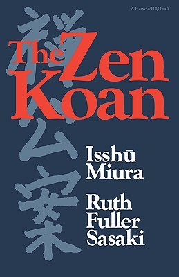 The Zen Koan: Its History and Use in Rinzai Zen (Paperback)