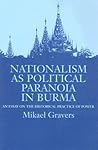 Nationalism as Political Paranoia in Burma (Nias Reports, 11)