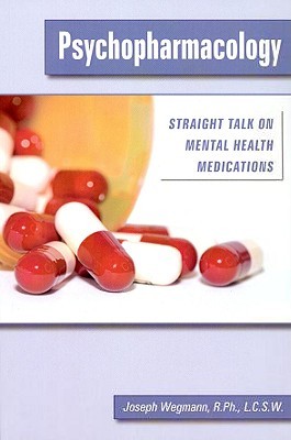 Psychopharmacology: Straight Talk on Mental Health Medications (Paperback)