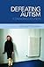 Defeating Autism by Michael Fitzpatrick