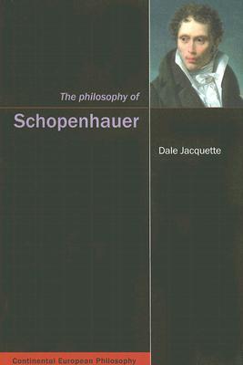 The Philosophy of Schopenhauer (Continental European Philosophy)