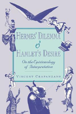 Hermes’ Dilemma and Hamlet’s Desire: On the Epistemology of Interpretation (Paperback)