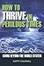 How to Thrive in Perilous T...