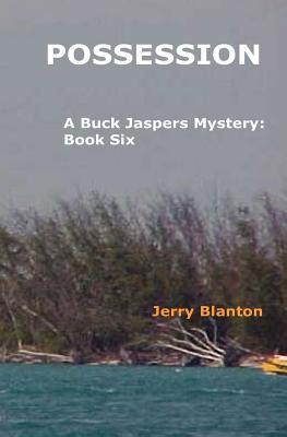 Possession: A Buck Jaspers Mystery: Book Five (Buck Jaspers Mysteries)