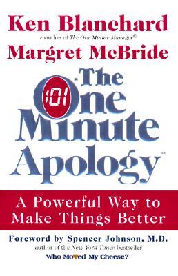 The One Minute Apology: A Powerful Way to Make Things Better (Hardcover)