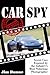 Car Spy: Secret Cars Exposed by the Industry’s Most Notorious Photographer