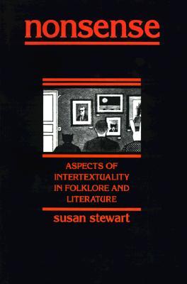 Nonsense: Aspects of Intertextuality in Folklore and Literature (Paperback)