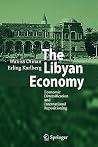 The Libyan Economy: Economic Diversification and International Repositioning The Libyan Economy: Economic Diversification and International Repositioning