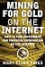 Mining for Gold on The Internet by Mary Ellen Bates