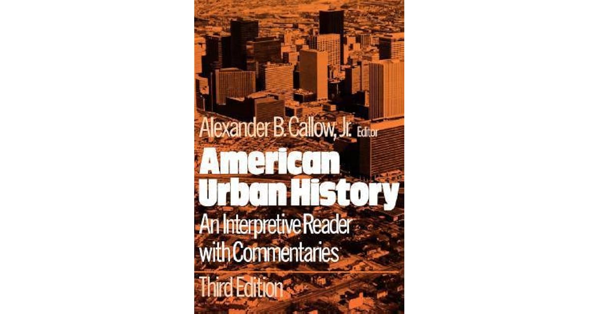 American Urban History An Interpretive Reader with Commentaries by