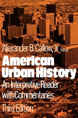 American Urban History: An Interpretive Reader with Commentaries (Paperback)