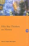 Fifty Key Thinkers on History (Routledge Key Guides)