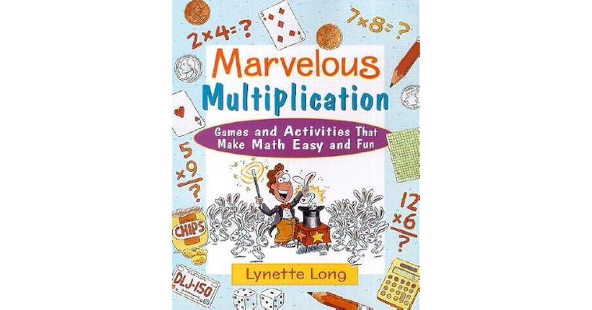 Marvelous Multiplication Games and Activities That Make Math Easy and