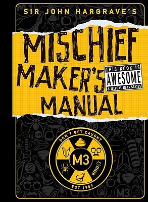 Sir John Hargrave's Mischief Maker's Manual (Hardcover)