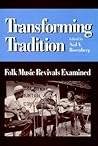 Transforming Tradition: Folk Music Revivals Examined