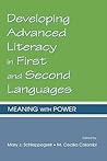 Developing Advanced Literacy in First and Second Languages: Meaning With Power