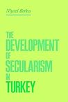 The Development of Secularism in Turkey by Niyazi Berkes