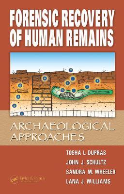 Forensic Recovery of Human Remains: Archaeological Approaches (Hardcover)