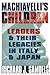 Machiavelli's Children: Leaders and Their Legacies in Italy and Japan