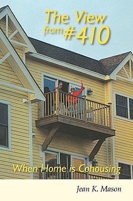The View from #410: When Home Is Cohousing (Paperback)
