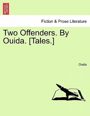 Two Offenders. by Ouida. [Tales.] (Paperback)