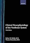 Clinical Neurophysiology of the Vestibular System (Contemporary Neurology Series) Clinical Neurophysiology of the Vestibular System (Contemporary Neurology Series)