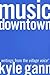 Music Downtown by Kyle Gann