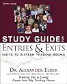 Study Guide for Entries and Exits: Visits to 16 Trading Rooms Study Guide for Entries and Exits: Visits to 16 Trading Rooms