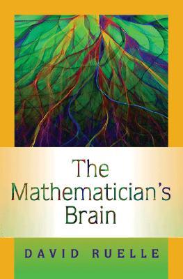 The Mathematician's Brain: A Personal Tour Through the Essentials of Mathematics and Some of the Great Minds Behind Them (Hardcover)