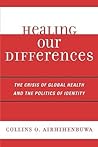 Healing Our Differences: The Crisis of Global Health and the Politics of Identity