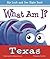 What Am I? Texas (What Am I? States)