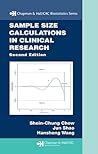 Sample Size Calculations in Clinical Research, Second Edition (Chapman & Hall/CRC Biostatistics Series)