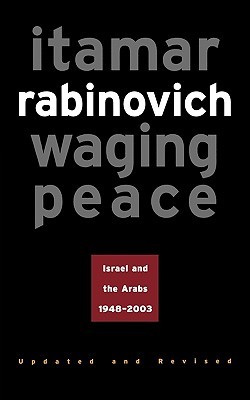 Waging Peace: Israel and the Arabs, 1948-2003 - Updated and Revised Edition (Paperback)