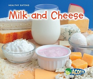 Milk and Cheese (Healthy Eating)