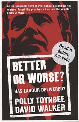 Better or Worse? Has Labour Delivered? (Paperback)
