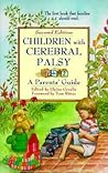 Children With Cerebral Palsy: A Parents' Guide Children With Cerebral Palsy: A Parents' Guide