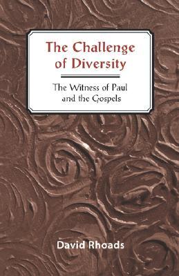 The Challenge of Diversity: The Witness of Paul and the Gospels (Paperback)