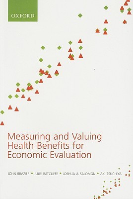 Measuring and Valuing Health Benefits for Economic Evaluation (Paperback)