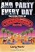 And Party Every Day: The Inside Story Of Casablanca Records