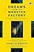 Dreams from the Monster Factory by Sunny Schwartz