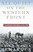 All Quiet On the Western Front by Erich Maria Remarque All Quiet On the Western Front by Erich Maria Remarque