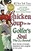 Chicken Soup for the Golfer's Soul: The 2nd Round : More Stories of Insight, Inspiration and Laughter on the Links (Chicken Soup for the Soul)
