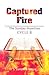 Captured Fire: The Sunday H...