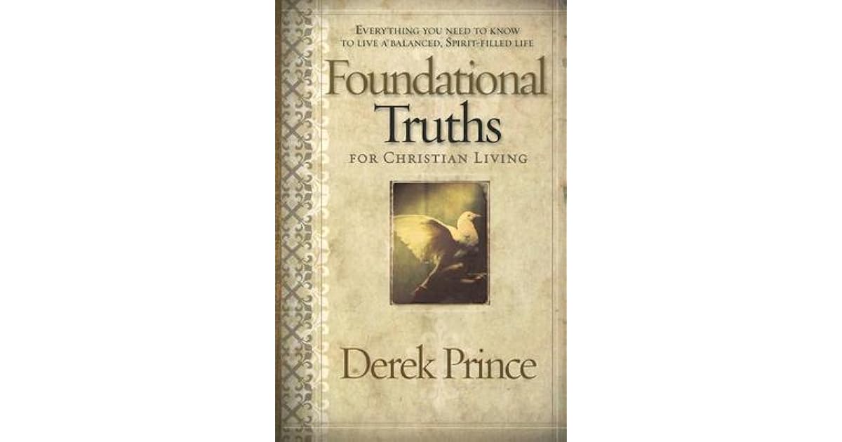 Foundational Truths For Christian Living Everything you need to know