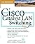 Cisco Catalyst LAN Switching
