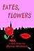 Fates, Flowers