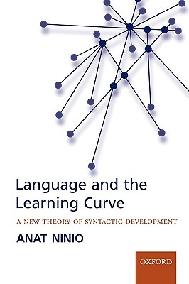 Language and the Learning Curve: A New Theory of Syntactic Development (Paperback)