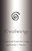 Evolving: A Spiritual Guide for Living