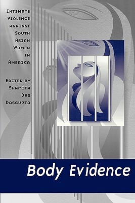 Body Evidence: Intimate Violence against South Asian Women in America (Paperback)