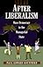 After Liberalism: Mass Democracy in the Managerial State.